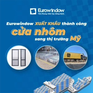 eurowindow-xuat-khau-san-pham-sang-my-1
