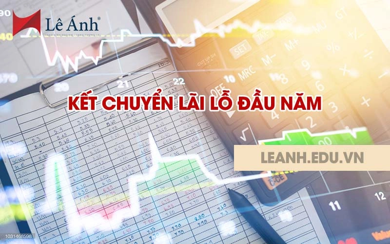 Hạch toán kết chuyển lãi lỗ đầu năm cuối năm