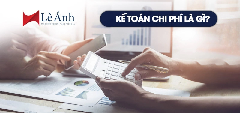 Công việc của kế toán chi phí là gì