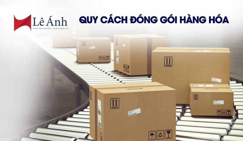 quy-cach-dong-goi-hang-hoa-la-gi