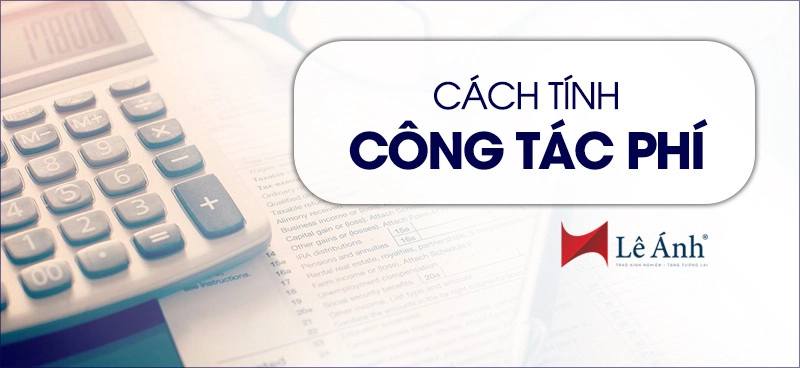 Cách tính công tác phí