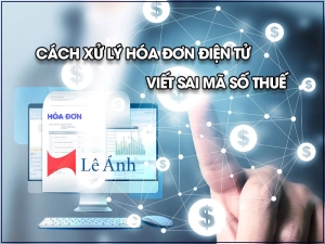 cach-xu-ly-hoa-don-dien-tu-viet-sai-ma-so-thue