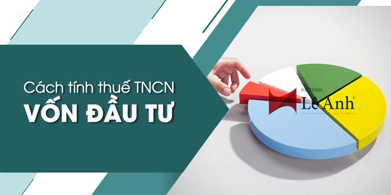 Cách tính thuế TNCN từ vốn đầu tư