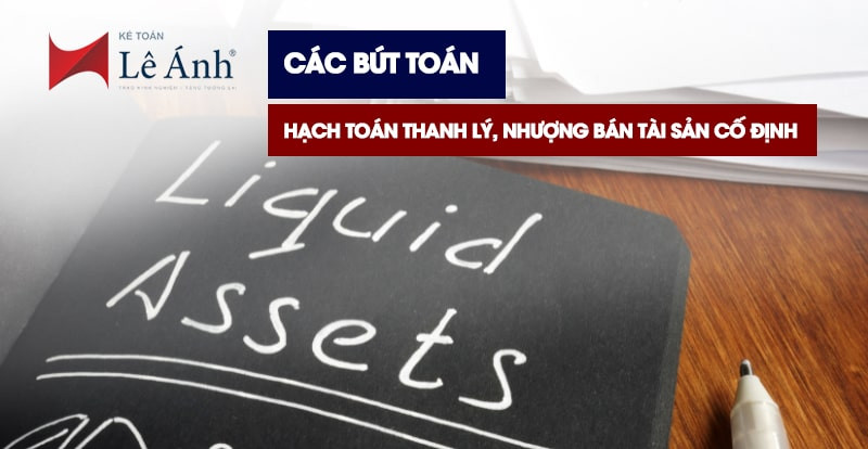 Cách bút toán hạch toán thanh lí nhượng bán tài sản cố định