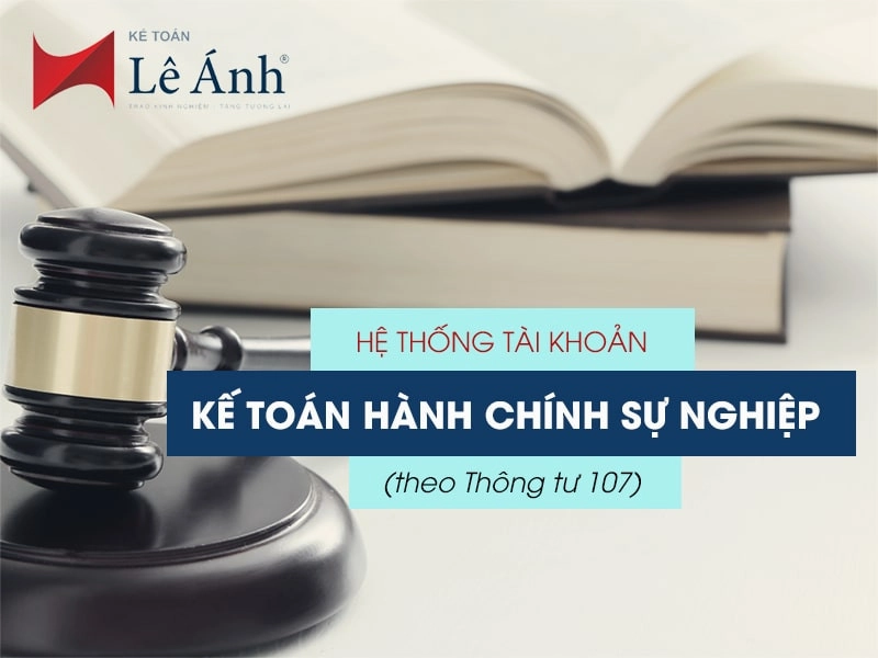 he-thong-tai-khoan-ke-toan-hanh-chinh-su-nghiep-theo-thong-tu-107