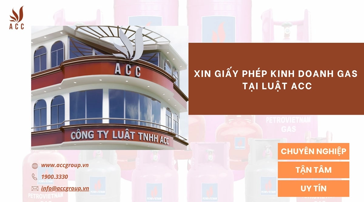 Dịch vụ xin giấy phép kinh doanh gas tại Luật ACC