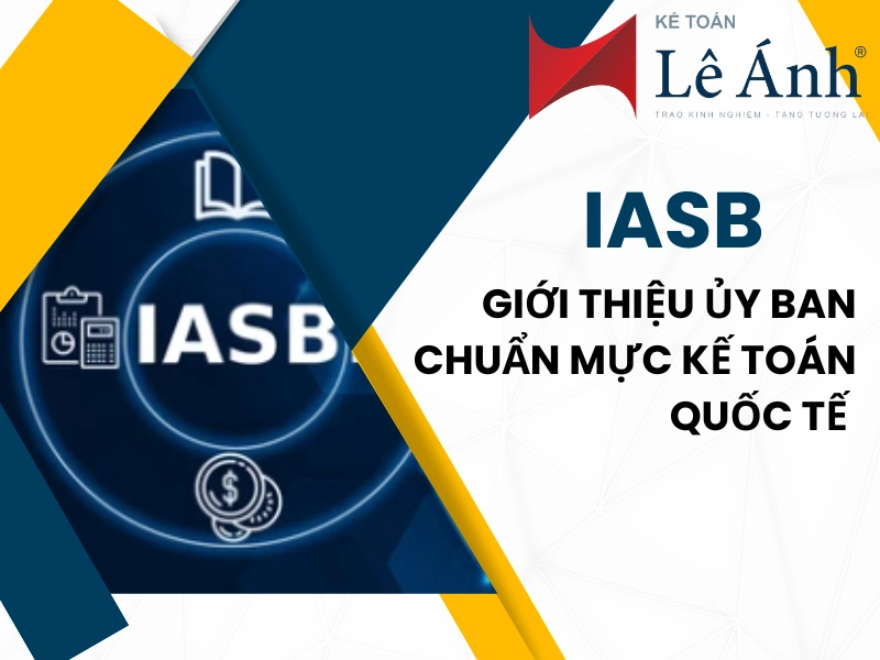 Giới Thiệu Ủy Ban Chuẩn Mực Kế Toán Quốc Tế (IASB)