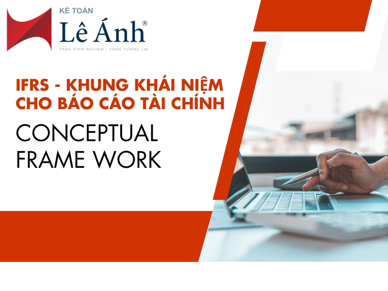 IFRS - Khung Khái Niệm Cho Báo Cáo Tài Chính - Conceptual Frame work