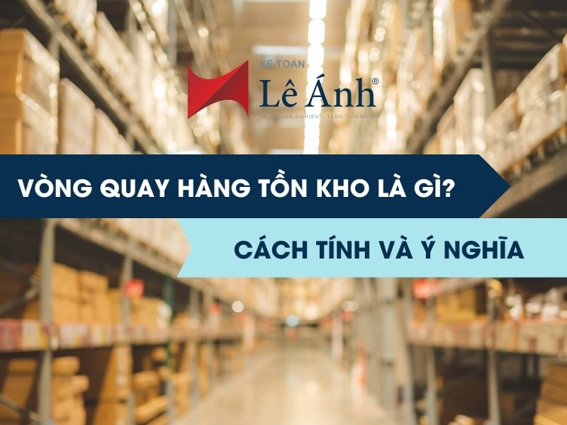 Vòng quay hàng tồn kho là gì