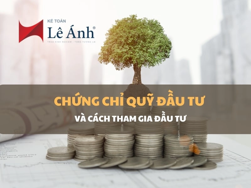 Chứng chỉ quỹ đầu tư và cách tham gia đầu tư