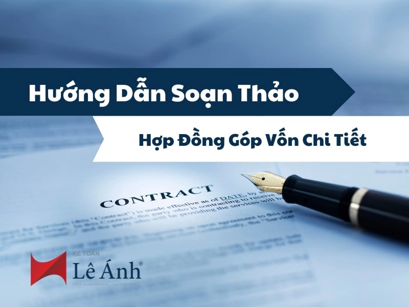 Hướng Dẫn Soạn Thảo Hợp Đồng Góp Vốn Chi Tiết