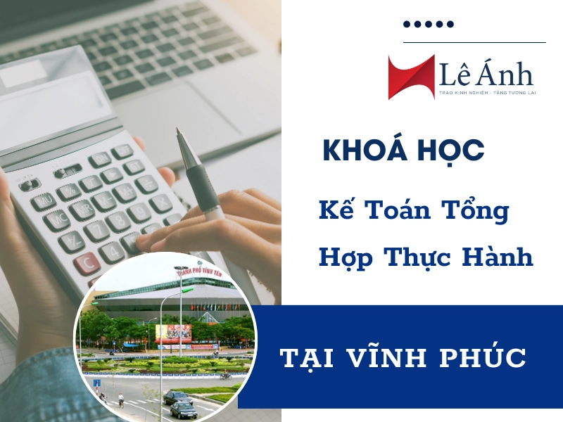 khoa-hoc-ke-toan-tong-hop-thuc-hanh-tai-vinh-phuc-1