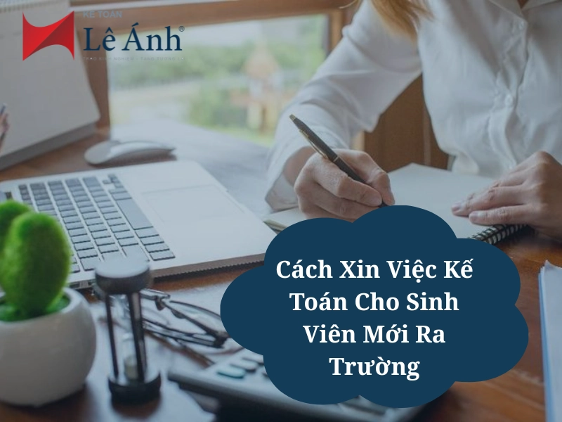 cach-xin-viec-ke-toan-cho-sinh-vien-moi-ra-truong