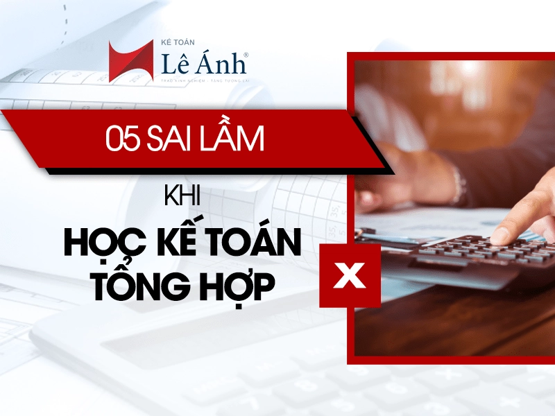 5-sai-lam-khi-hoc-ke-toan-tong-hop-va-cach-tranh