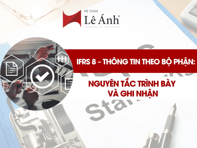 ifrs-8-thong-tin-theo-bo-phan-nguyen-tac-trinh-bay-va-ghi-nhan-min