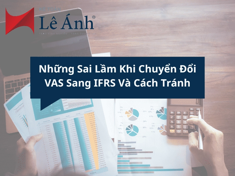 nhung-sai-lam-khi-chuyen-doi-vas-sang-ifrs-va-cach-tranh-min