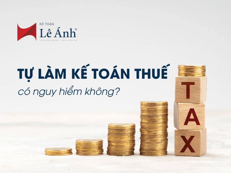 tu-lam-ke-toan-thue-co-nguy-hiem-khong
