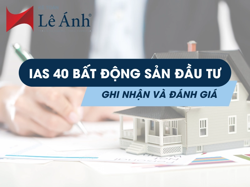 ias-40-bat-dong-san-dau-tu-ghi-nhan-va-danh-gia