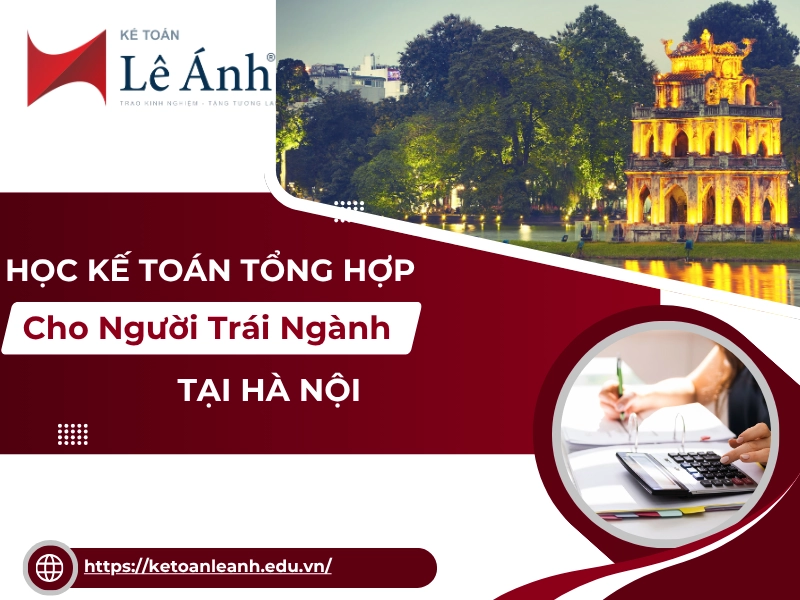 hoc-ke-toan-tong-hop-cho-nguoi-trai-nganh-tai-ha-noi