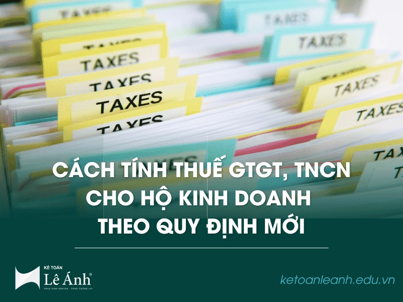 cach-tinh-thue-gtgt-tncn-cho-ho-kinh-doanh-theo-quy-dinh-moi-min-1