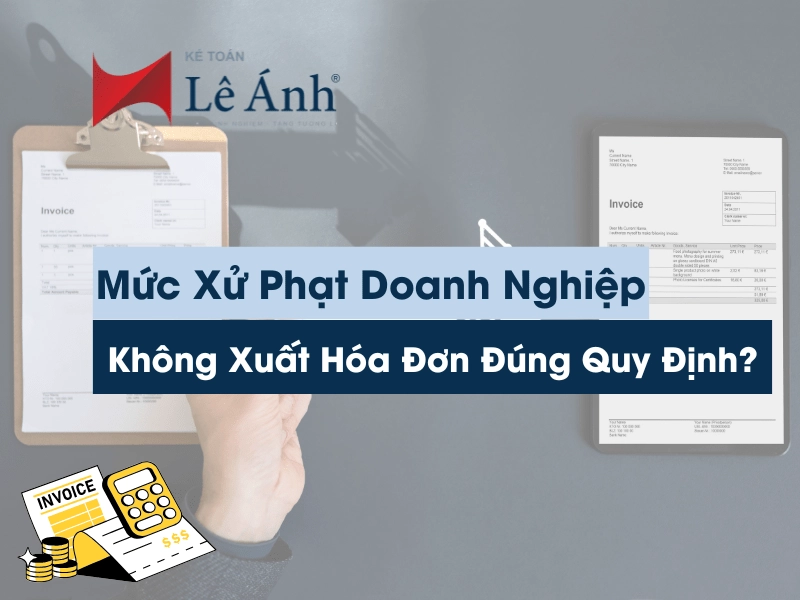 muc-xu-pha-doanh-nghiep-khong-xuat-hoa-don-dung-quy-dinh-min
