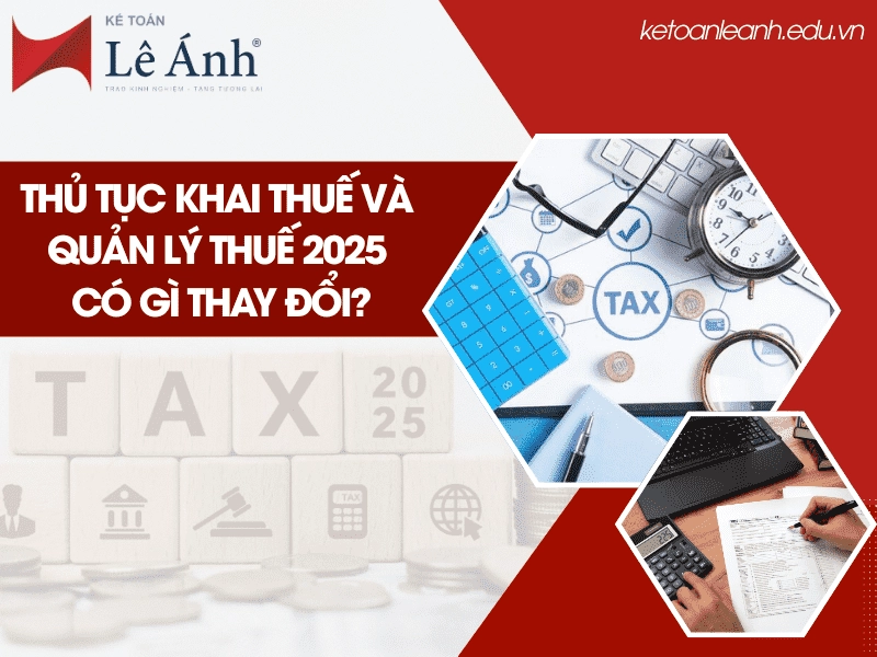 thu-tuc-khai-thue-va-quan-ly-thue-2025-co-gi-thay-doi-min