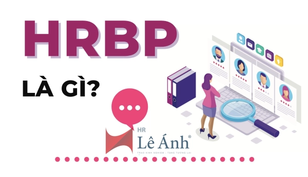 HRBP là viết tắt của từ gì? Tìm hiểu về vai trò và lợi ích của HRBP trong doanh nghiệp