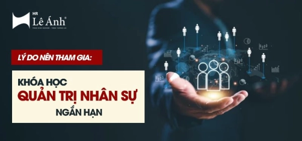 Lý do nên học quản trị nhân sự ngắn hạn