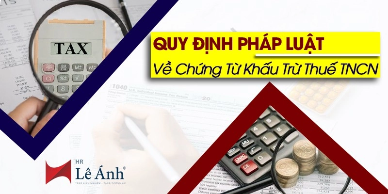 Quy định pháp luật liên quan đến chứng từ khấu trừ thuế TNCN