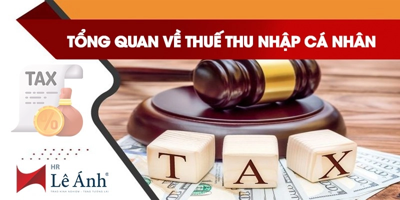 Tổng quan về thuế thu nhập cá nhân