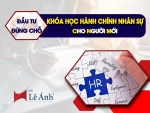 Khóa Học Hành Chính Nhân Sự Cho Người Mới [Đầu Tư Đúng Chỗ]