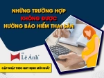 Những Trường Hợp Không Được Hưởng Bảo Hiểm Thai Sản Mới Nhất