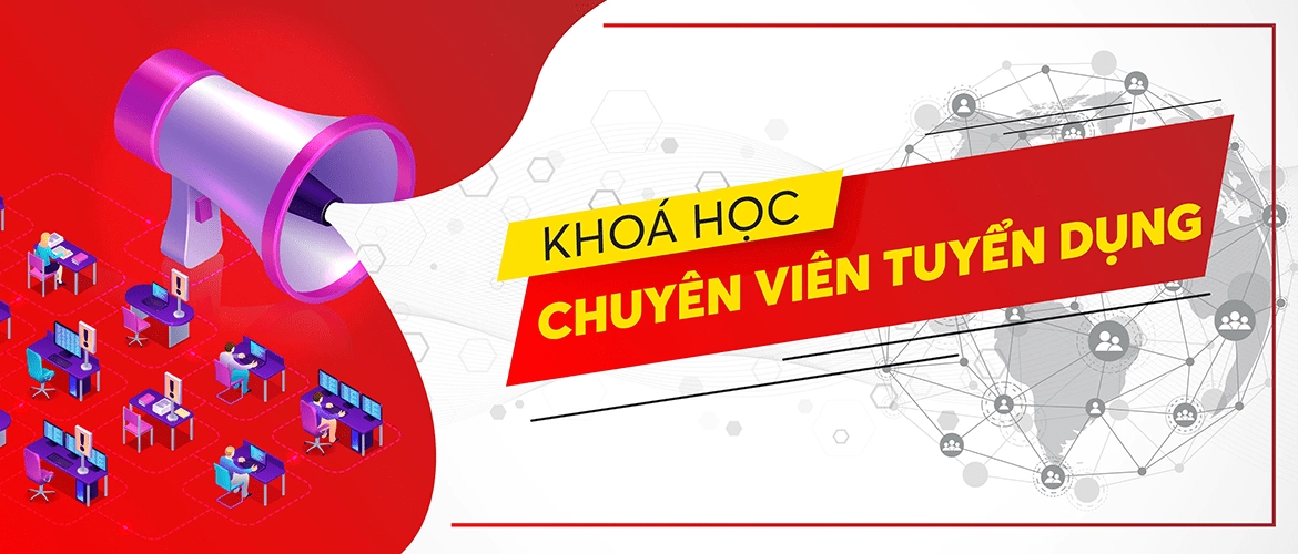 Khoá học chuyên viên tuyển dụng