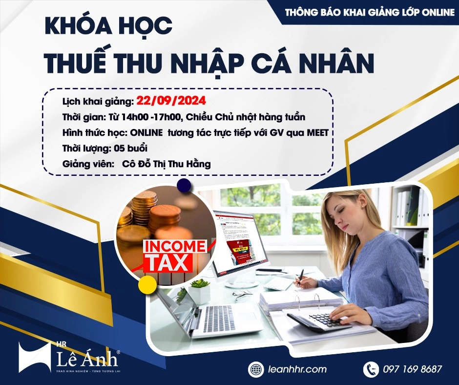 Khóa Học Thuế Thu Nhập Cá Nhân Online Mã Lớp C103TCN Khai Giảng Ngày 22/09/2024