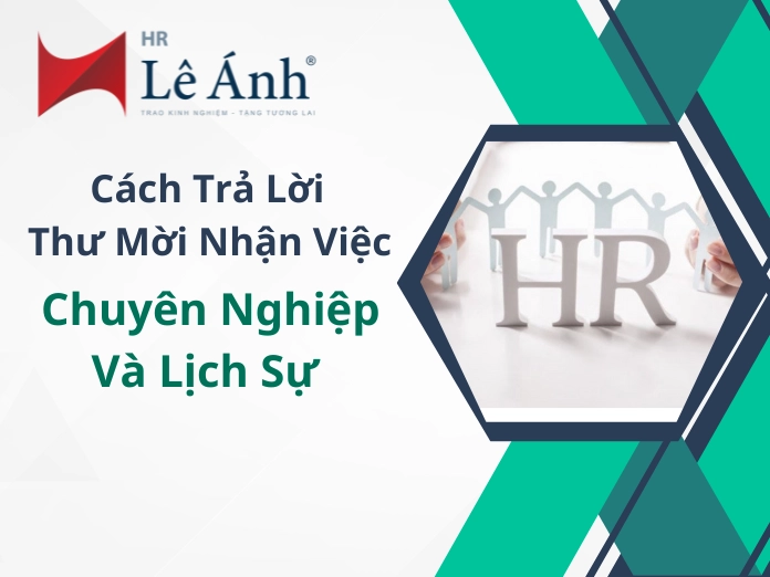 Cách Trả Lời Thư Mời Nhận Việc Chuyên Nghiệp Và Lịch Sự