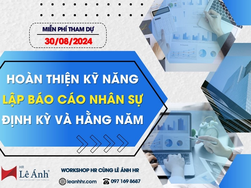 ws06-workshop-hr-voi-chu-de-hoan-thien-ky-nang-lap-bao-cao-nhan-su-dinh-ky-va-hang-nam