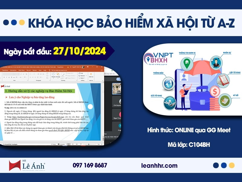 Khóa Học Bảo Hiểm Xã Hội Online Mã Lớp C104BH Khai Giảng Ngày 27/10/2024