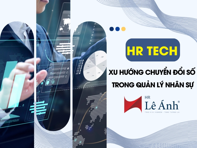 HR Tech Là Gì? Xu Hướng Chuyển Đổi Số Trong Quản Lý Nhân Sự