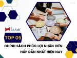 05 Chính Sách Phúc Lợi Nhân Viên Hấp Dẫn Nhất Hiện Nay