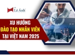 Xu Hướng Đào Tạo Nhân Viên Tại Việt Nam 2025