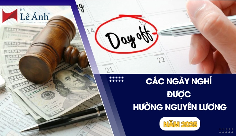 Danh sách các ngày nghỉ được hưởng nguyên lương trong năm 2025