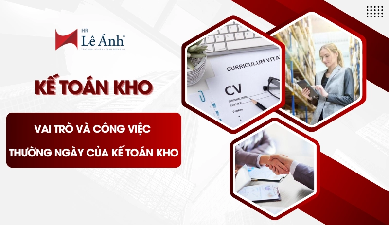 Kế toán kho là gì? Vai trò và công việc thường ngày của kế toán kho