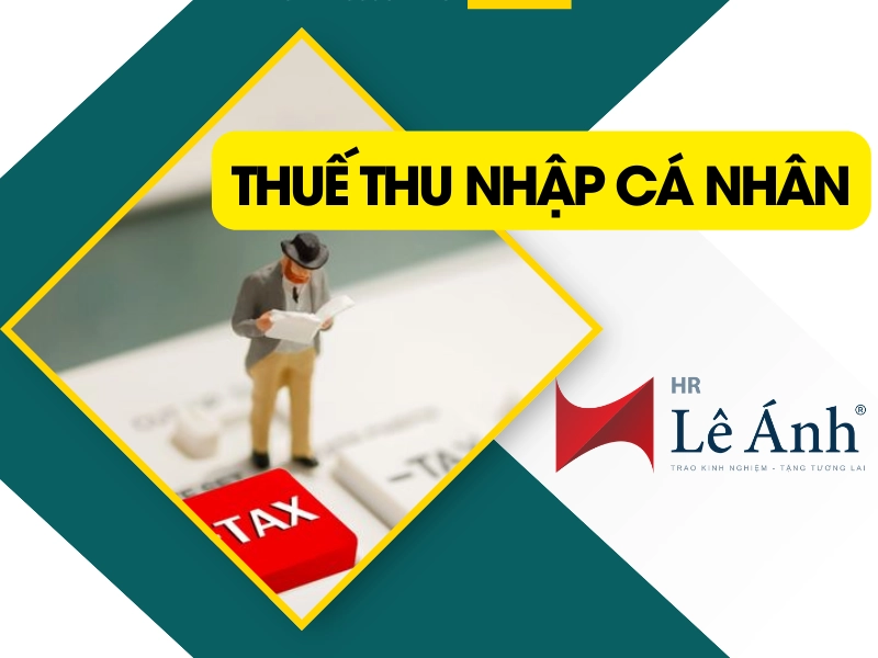 Ai Cần Nộp Thuế Thu Nhập Cá Nhân? Quy Định & Mức Thuế Mới Nhất