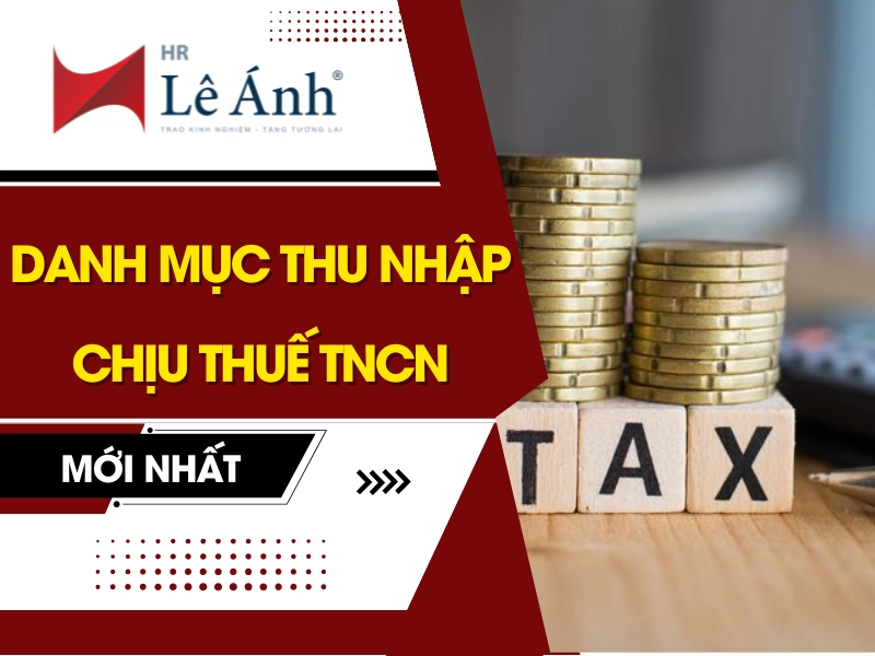 Danh Mục Thu Nhập Chịu Thuế TNCN Mới Nhất