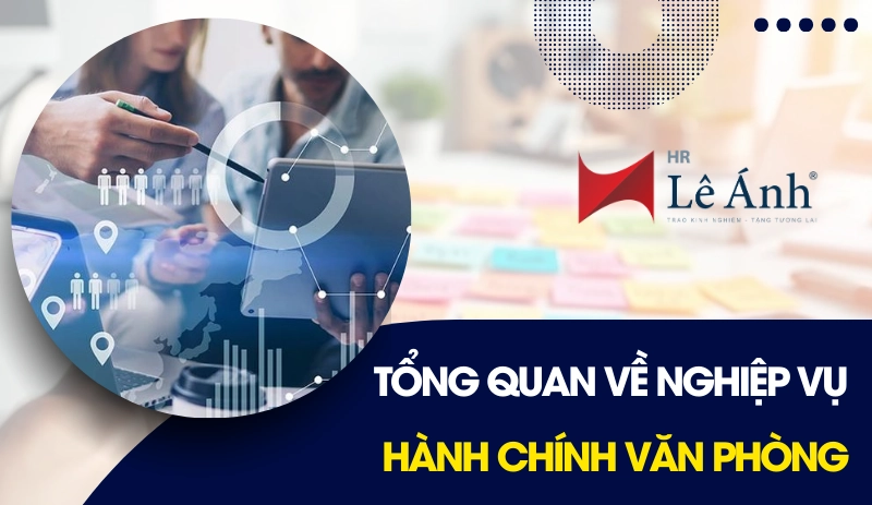 Tổng quan về nghiệp vụ hành chính văn phòng