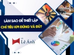 Làm Sao Để Thiết Lập Chỉ Tiêu KPI Đúng Và Đủ?