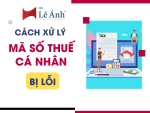 Cách Xử Lý Khi Mã Số Thuế Cá Nhân Của Bạn Bị Lỗi