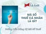 Mã Số Thuế Cá Nhân Là Gì? Hướng Dẫn Đăng Ký Mã Số Thuế