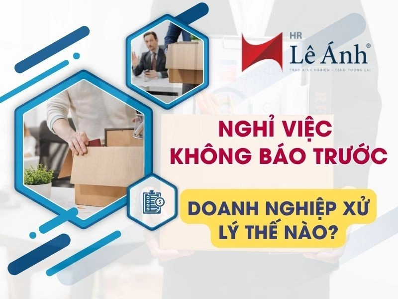 Nghỉ Việc Không Báo Trước: Doanh Nghiệp Xử Lý Thế Nào?
