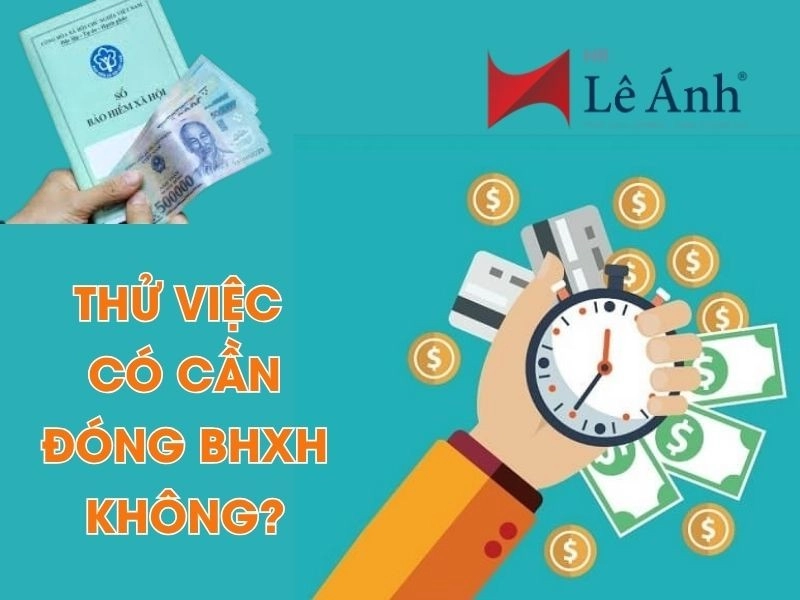 Thử Việc Có Cần Đóng BHXH Không? Cập Nhật Mới Nhất